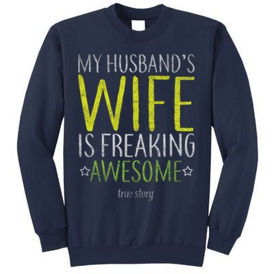 My Husbands Wife Is Freaking Awesome Sweatshirt