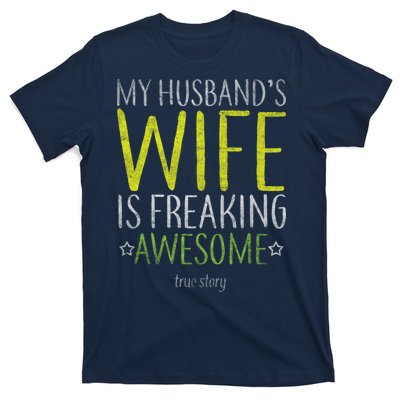 My Husbands Wife Is Freaking Awesome T-Shirt