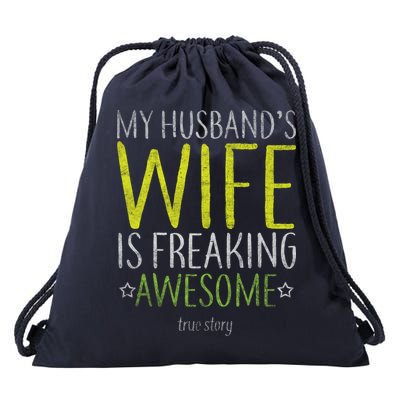 My Husbands Wife Is Freaking Awesome Drawstring Bag