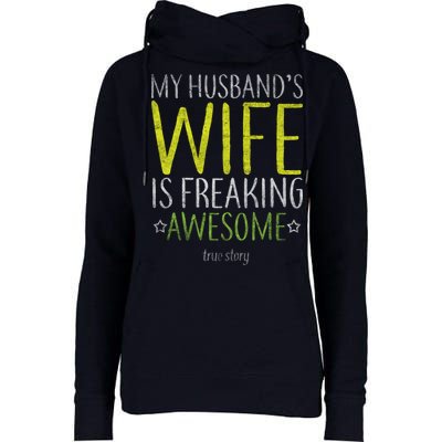 My Husbands Wife Is Freaking Awesome Womens Funnel Neck Pullover Hood