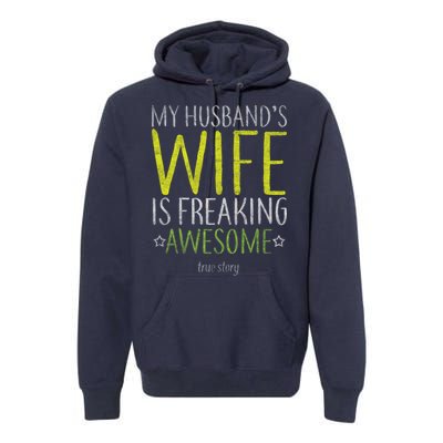 My Husbands Wife Is Freaking Awesome Premium Hoodie