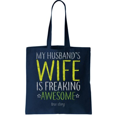 My Husbands Wife Is Freaking Awesome Tote Bag