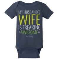 My Husbands Wife Is Freaking Awesome Baby Bodysuit