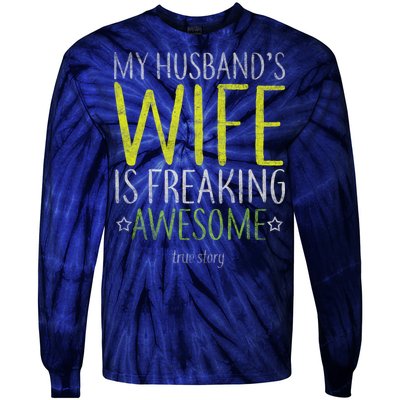 My Husbands Wife Is Freaking Awesome Tie-Dye Long Sleeve Shirt