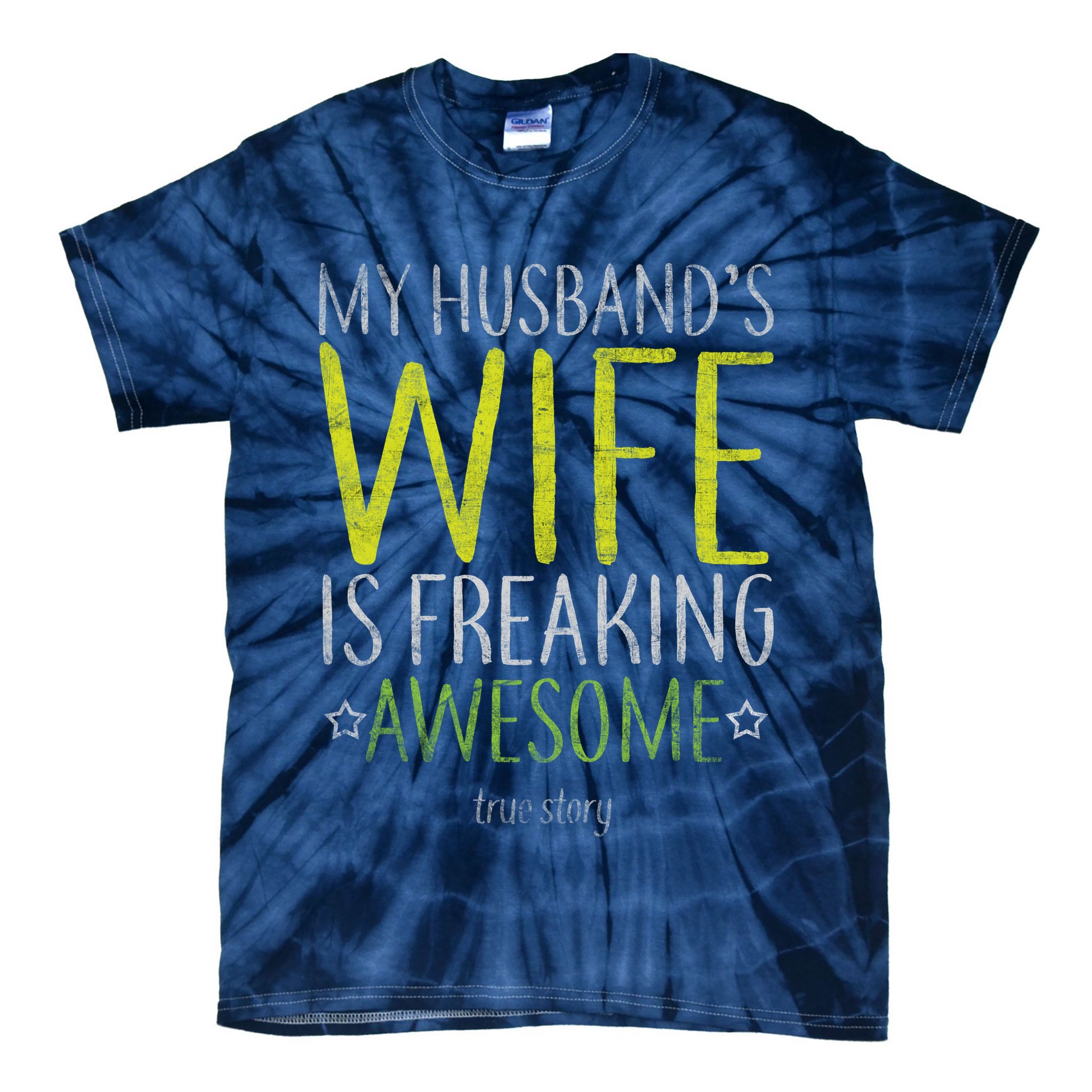 My Husbands Wife Is Freaking Awesome Tie-Dye T-Shirt