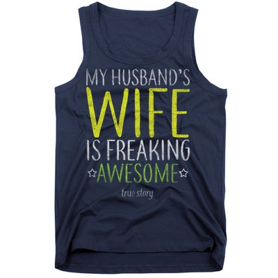 My Husbands Wife Is Freaking Awesome Tank Top