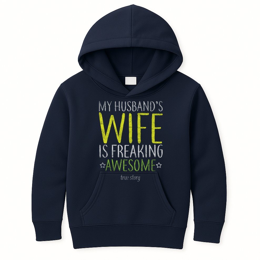 My Husbands Wife Is Freaking Awesome Kids Hoodie