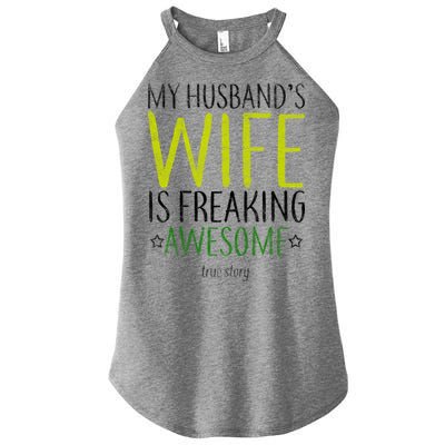 My Husbands Wife Is Freaking Awesome Women’s Perfect Tri Rocker Tank