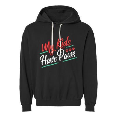 My Kids Have Paws Pet Owner Garment-Dyed Fleece Hoodie