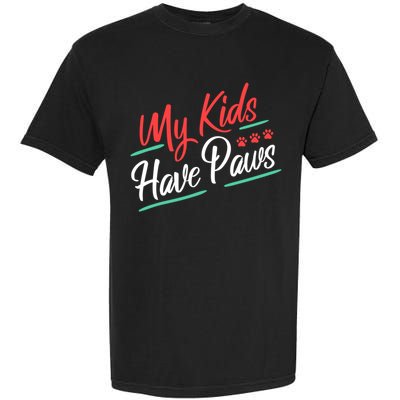My Kids Have Paws Pet Owner Garment-Dyed Heavyweight T-Shirt
