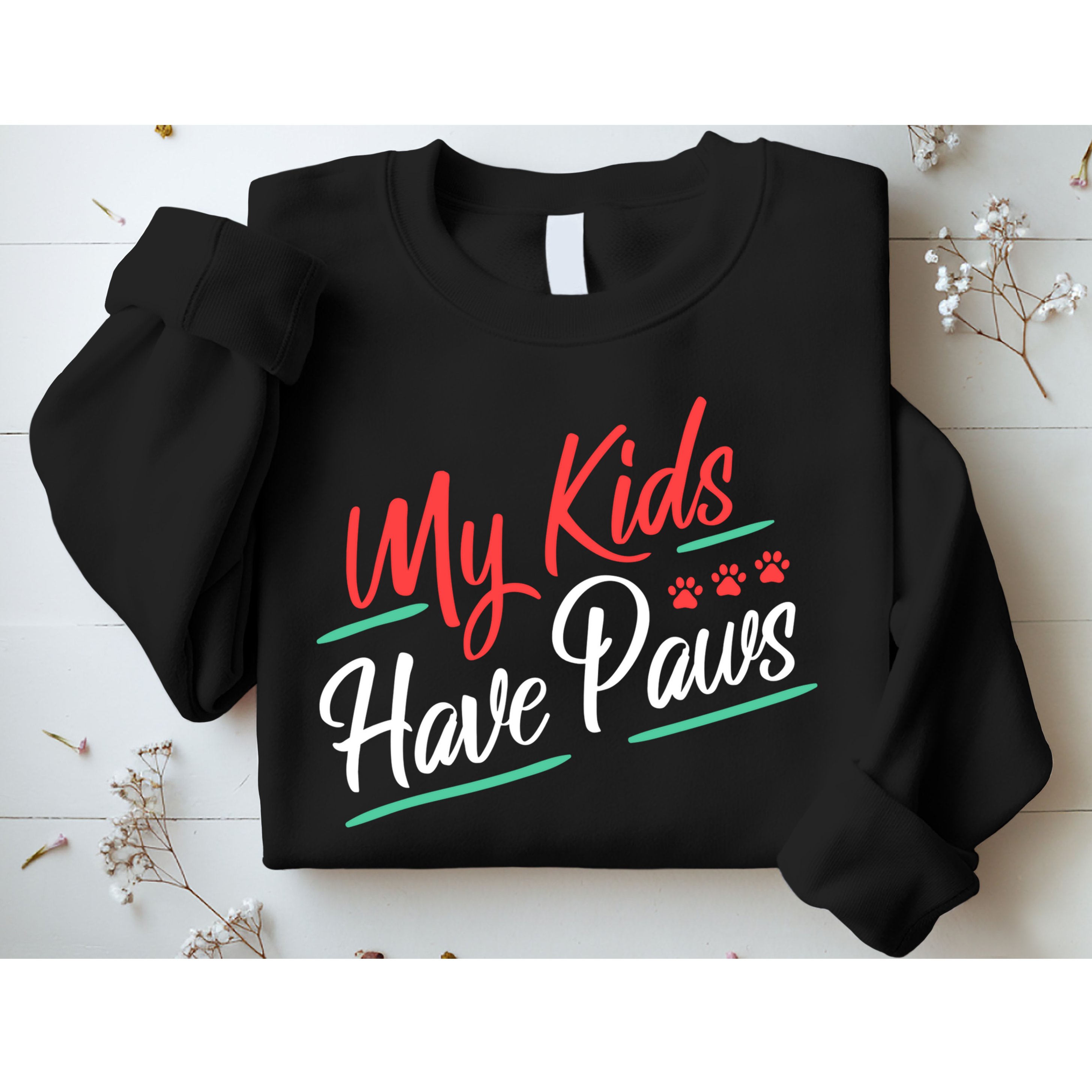 My Kids Have Paws Pet Owner Sweatshirt