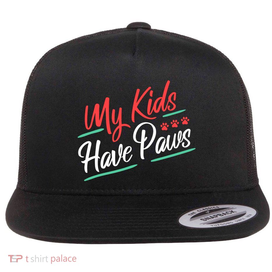 My Kids Have Paws Pet Owner Flat Bill Trucker Hat