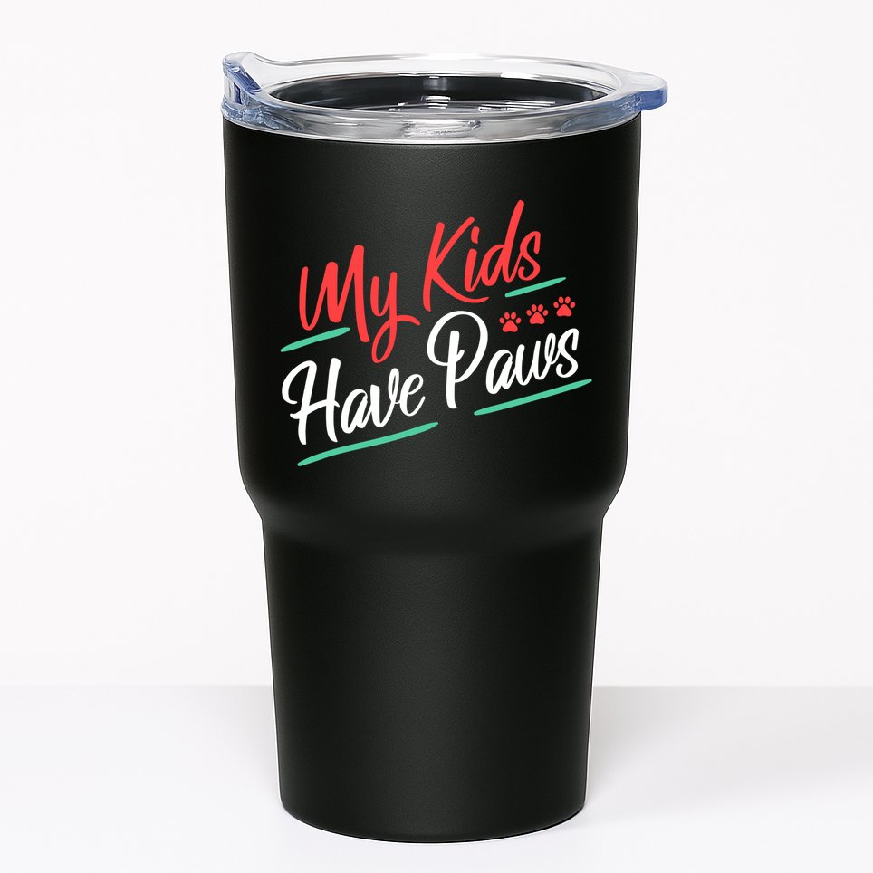 My Kids Have Paws Pet Owner Tumbler