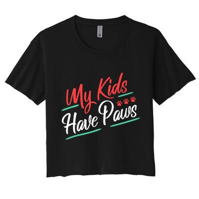 My Kids Have Paws Pet Owner Crop Top