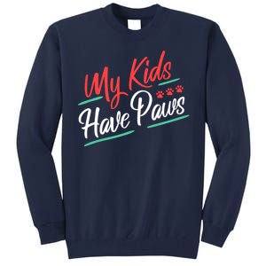 My Kids Have Paws Pet Owner Tall Sweatshirt