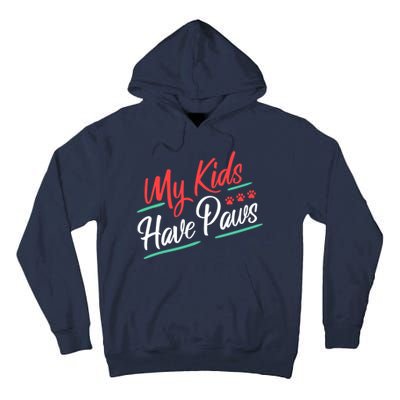 My Kids Have Paws Pet Owner Tall Hoodie