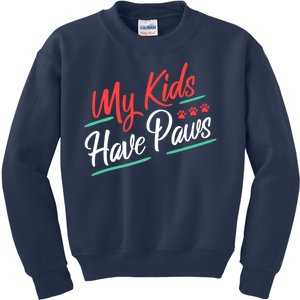 My Kids Have Paws Pet Owner Kids Sweatshirt