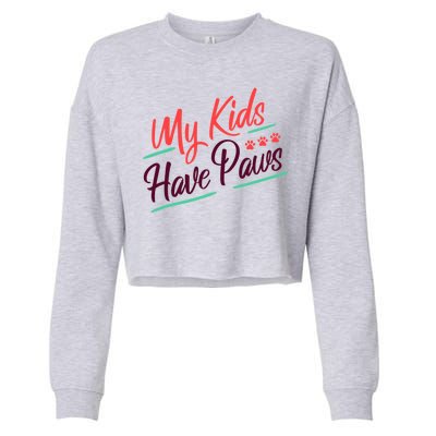 My Kids Have Paws Pet Owner Cropped Pullover Crew