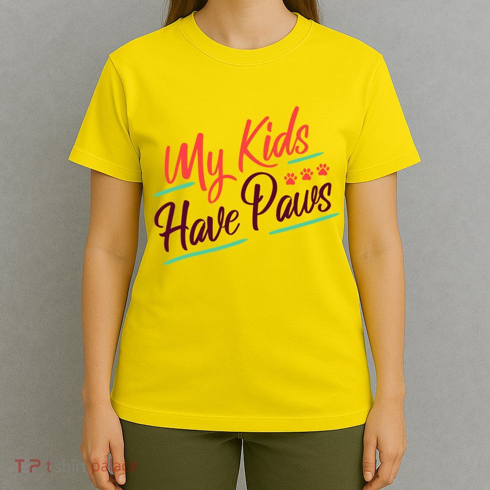 My Kids Have Paws Pet Owner T-Shirt