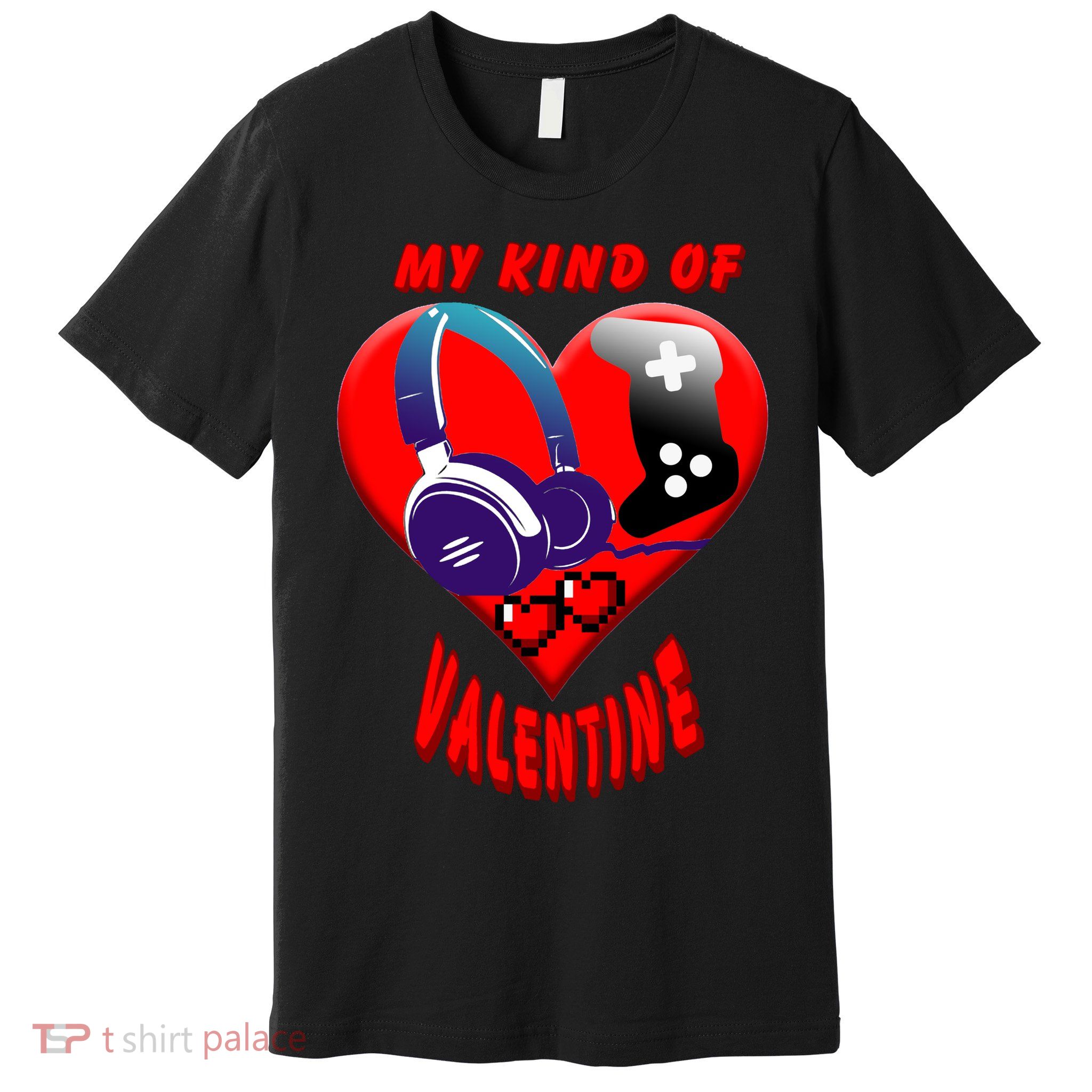 My Kind Of Valentine Gamer  Premium T-Shirt