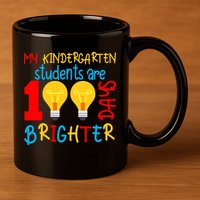 My Kindergarten Student Are 100 Days Brighter 11oz C Handle Ceramic Mug
