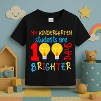 My Kindergarten Student Are 100 Days Brighter Toddler T-Shirt