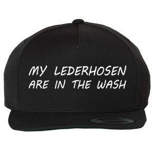 My Lederhosen Are In The Wash Wool Snapback Cap