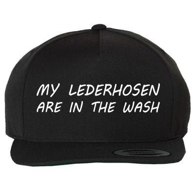 My Lederhosen Are In The Wash Wool Snapback Cap