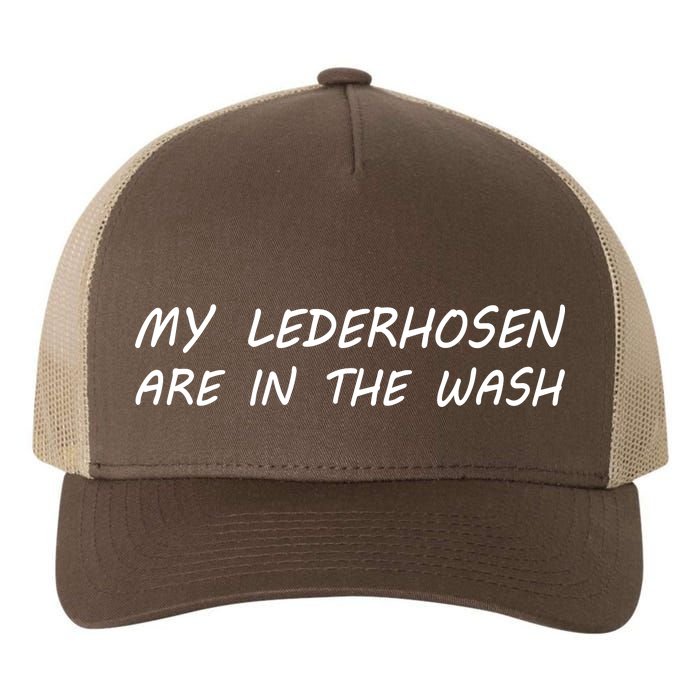 My Lederhosen Are In The Wash Yupoong Adult 5-Panel Trucker Hat