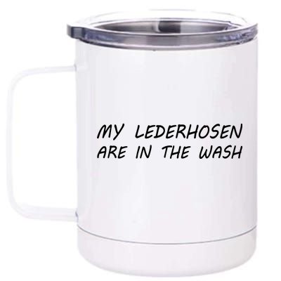 My Lederhosen Are In The Wash 12 oz Stainless Steel Tumbler Cup