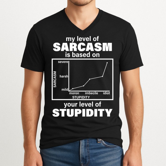 My Level Of Sarcasm Depends On Your Level Of Stupidity V-Neck T-Shirt