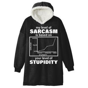 My Level Of Sarcasm Depends On Your Level Of Stupidity Hooded Wearable Blanket