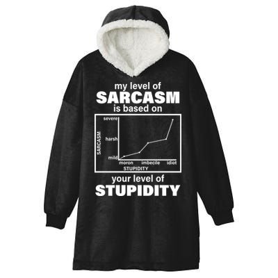 My Level Of Sarcasm Depends On Your Level Of Stupidity Hooded Wearable Blanket