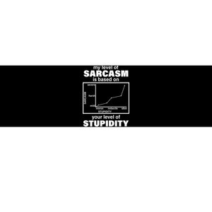 My Level Of Sarcasm Depends On Your Level Of Stupidity Bumper Sticker