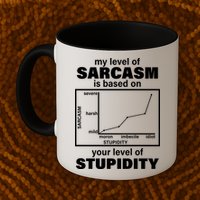 My Level Of Sarcasm Depends On Your Level Of Stupidity Mug