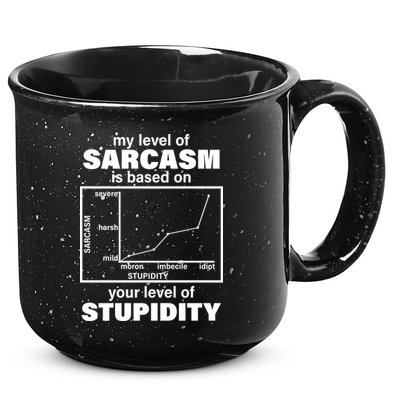 My Level Of Sarcasm Depends On Your Level Of Stupidity 15oz Campfire Ceramic Mug