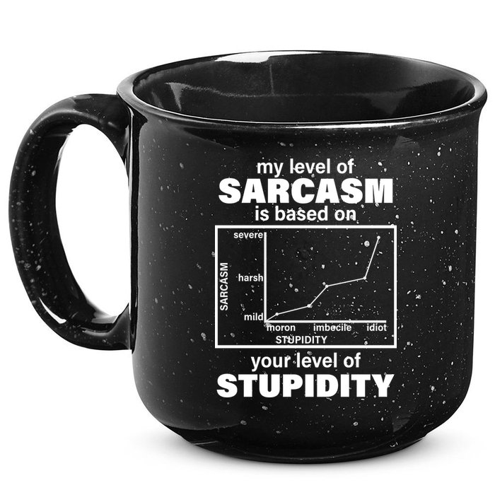My Level Of Sarcasm Depends On Your Level Of Stupidity 15oz Campfire Ceramic Mug