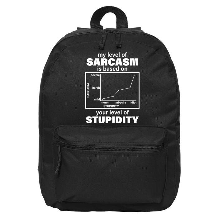 My Level Of Sarcasm Depends On Your Level Of Stupidity 16 in Basic Backpack