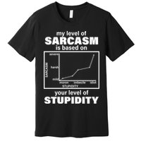 My Level Of Sarcasm Depends On Your Level Of Stupidity Premium T-Shirt