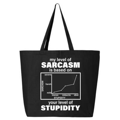 My Level Of Sarcasm Depends On Your Level Of Stupidity 25L Jumbo Tote