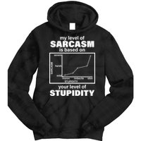 My Level Of Sarcasm Depends On Your Level Of Stupidity Tie Dye Hoodie