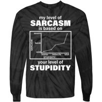 My Level Of Sarcasm Depends On Your Level Of Stupidity Tie-Dye Long Sleeve Shirt
