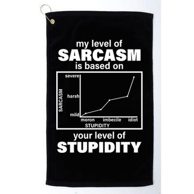 My Level Of Sarcasm Depends On Your Level Of Stupidity Golf Towel