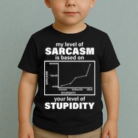 My Level Of Sarcasm Depends On Your Level Of Stupidity Toddler T-Shirt
