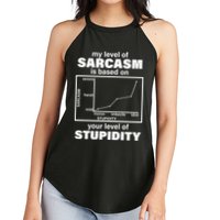 My Level Of Sarcasm Depends On Your Level Of Stupidity Women's Perfect Tri Rocker Tank