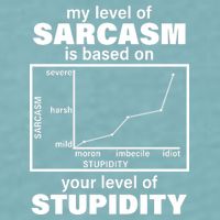 My Level Of Sarcasm Depends On Your Level Of Stupidity Sueded Cloud Jersey T-Shirt