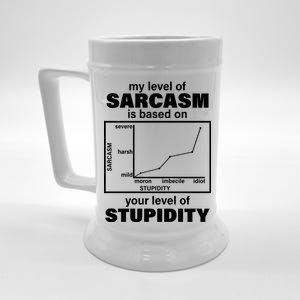 My Level Of Sarcasm Depends On Your Level Of Stupidity Beer Stein