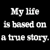 My Life Is Based On A True Story Bucket Hat