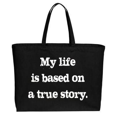 My Life Is Based On A True Story Cotton Canvas Jumbo Tote