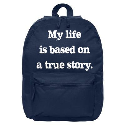 My Life Is Based On A True Story 16 in Basic Backpack